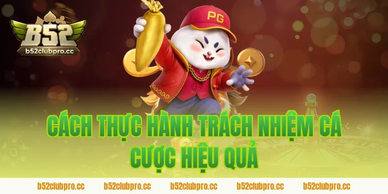 Cách thực hành trách nhiệm cá cược hiệu quả