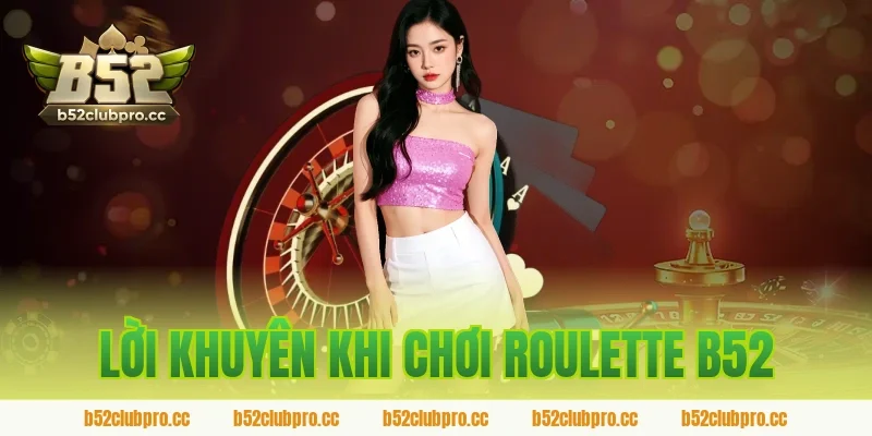 Lời Khuyên Khi Chơi Roulette B52