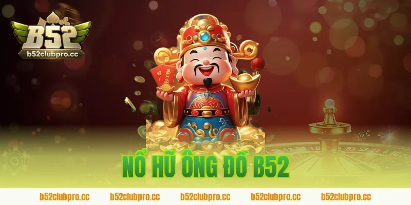 nổ hũ ông đồ b52