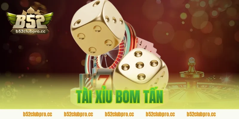 tài xỉu bom tấn