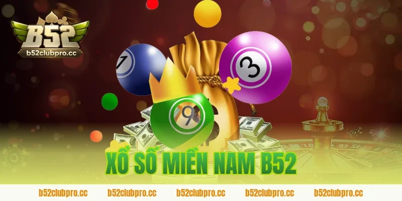 xổ số miền nam b52